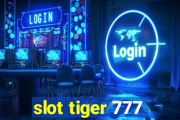 slot tiger 777