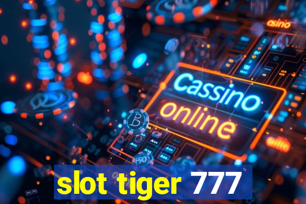 slot tiger 777