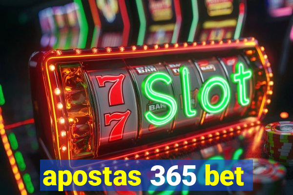 apostas 365 bet