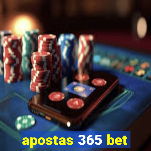 apostas 365 bet