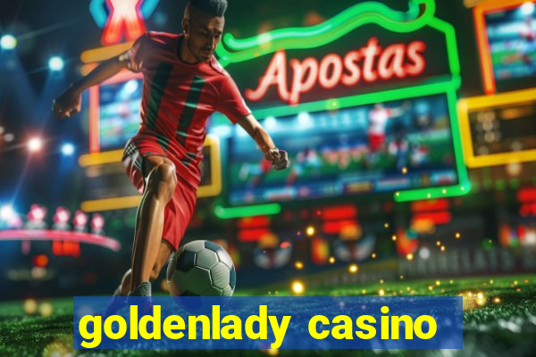 goldenlady casino