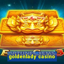 goldenlady casino