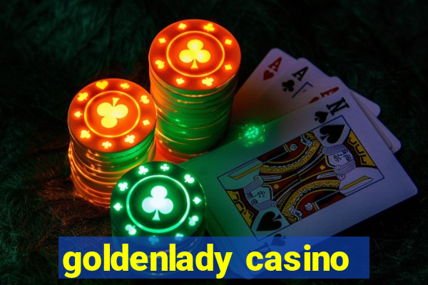 goldenlady casino