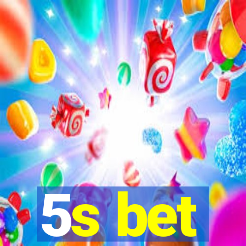 5s bet