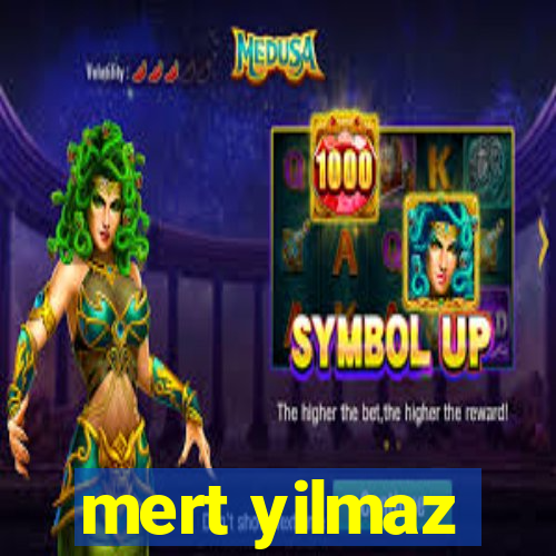 mert yilmaz