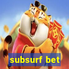 subsurf bet