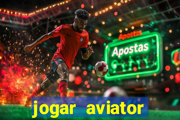 jogar aviator online gr谩tis