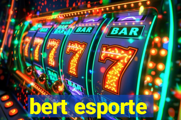 bert esporte