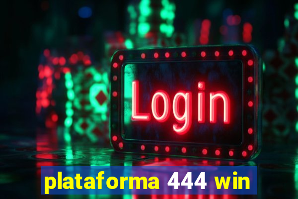 plataforma 444 win