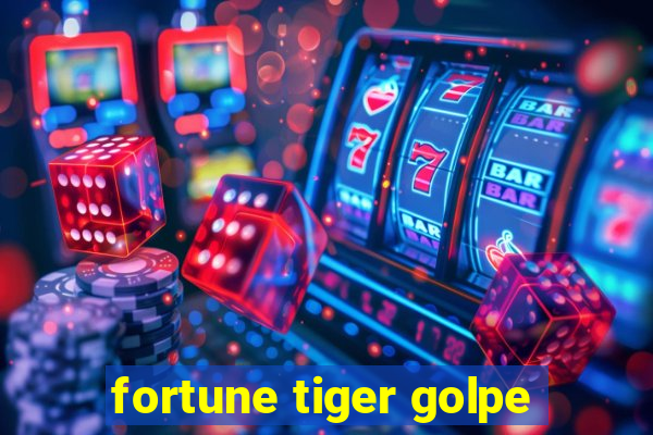 fortune tiger golpe