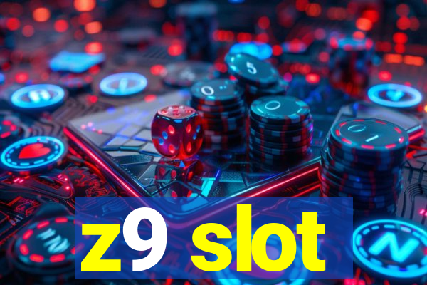 z9 slot