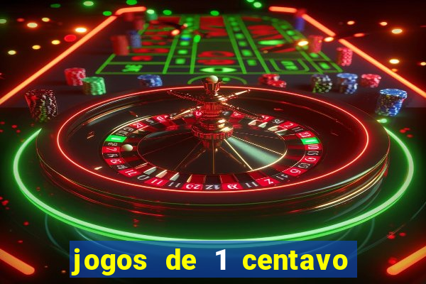 jogos de 1 centavo na betano