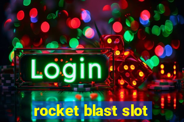 rocket blast slot