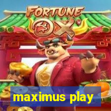 maximus play