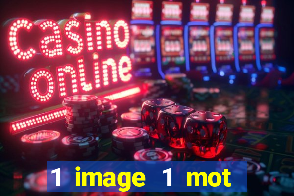 1 image 1 mot casino max aujourd'hui