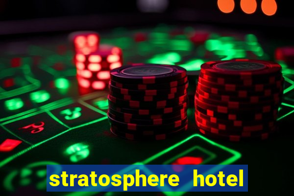 stratosphere hotel & casino