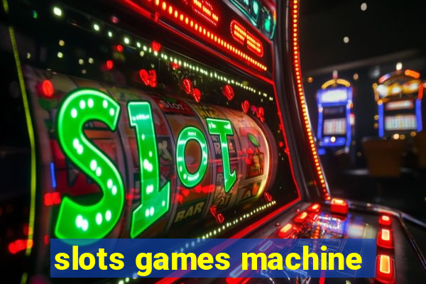 slots games machine