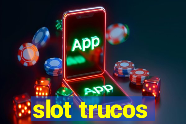 slot trucos