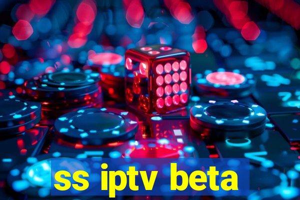 ss iptv beta