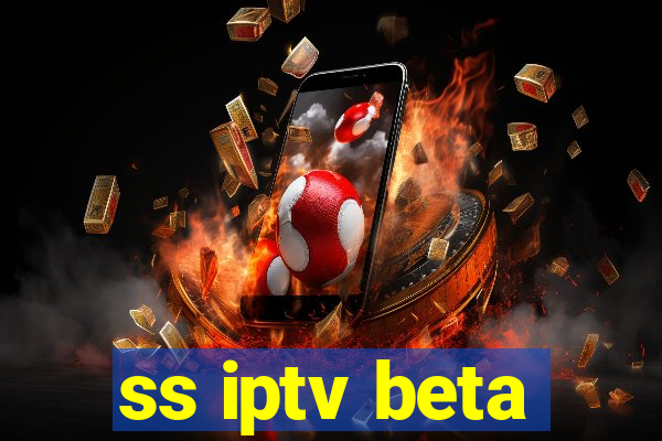 ss iptv beta