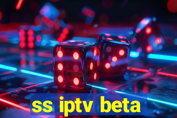 ss iptv beta