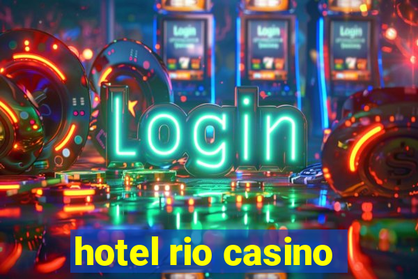 hotel rio casino