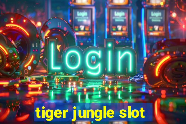 tiger jungle slot