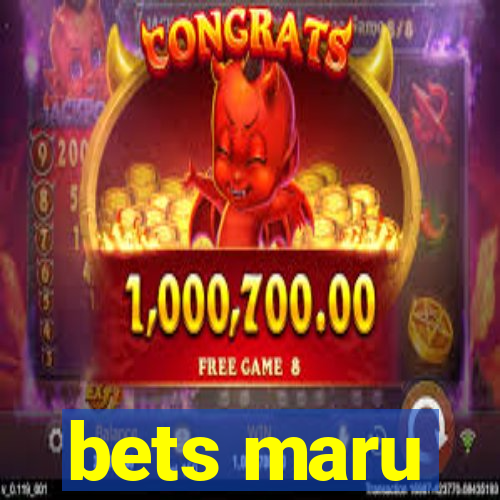 bets maru