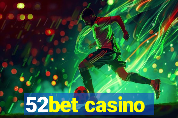 52bet casino