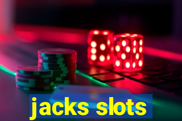 jacks slots