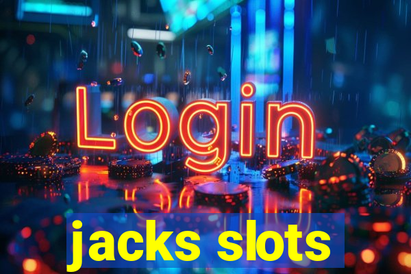 jacks slots