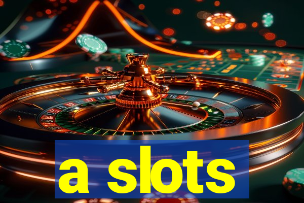 a slots