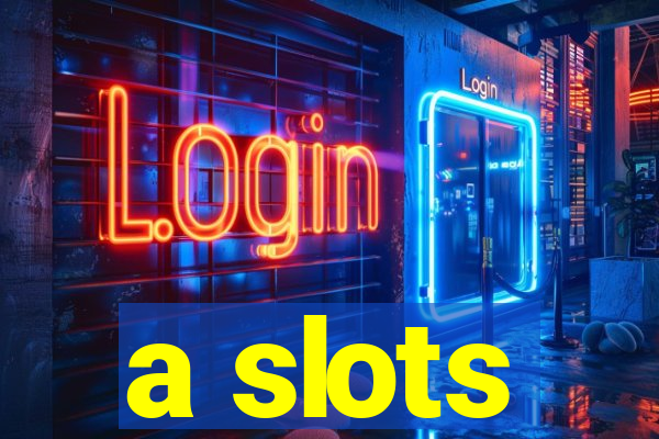 a slots