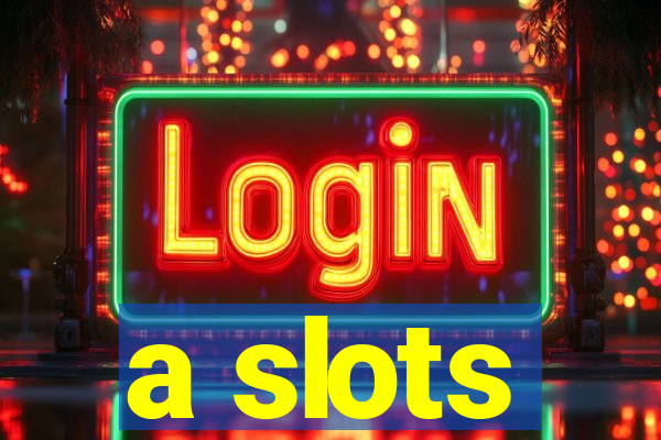 a slots