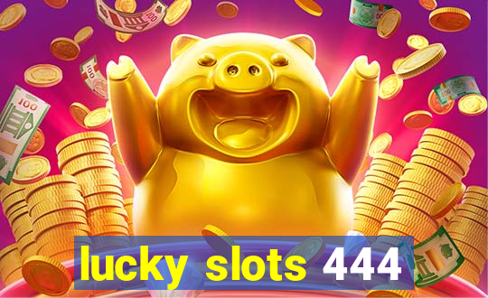 lucky slots 444