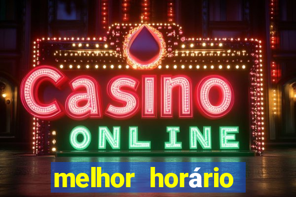 melhor horário para jogar fortune tiger no sabado