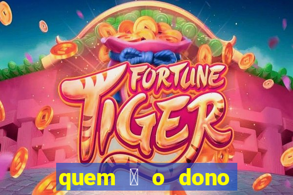 quem 茅 o dono da betfair