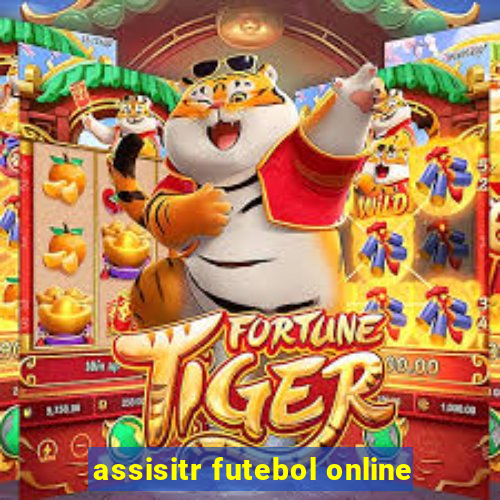 assisitr futebol online