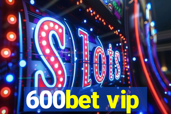 600bet vip