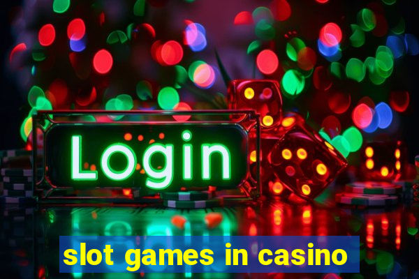 slot games in casino