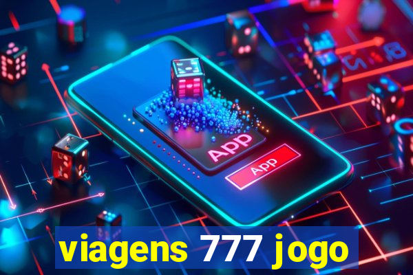 viagens 777 jogo