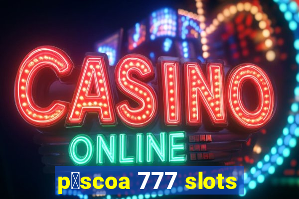 p谩scoa 777 slots