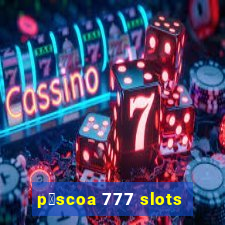 p谩scoa 777 slots