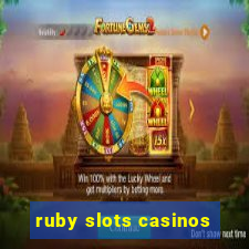 ruby slots casinos