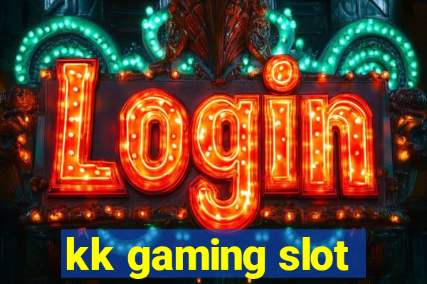 kk gaming slot