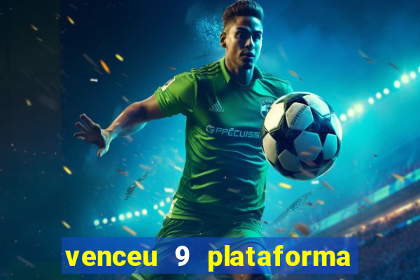 venceu 9 plataforma de jogos