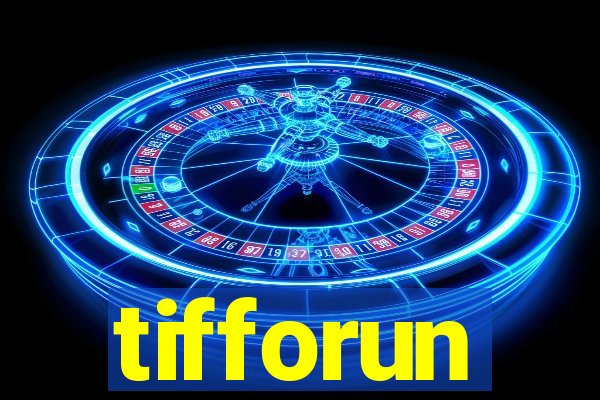 tifforun