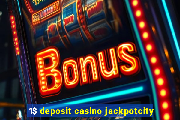 1$ deposit casino jackpotcity