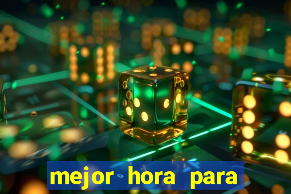 mejor hora para jugar al casino online