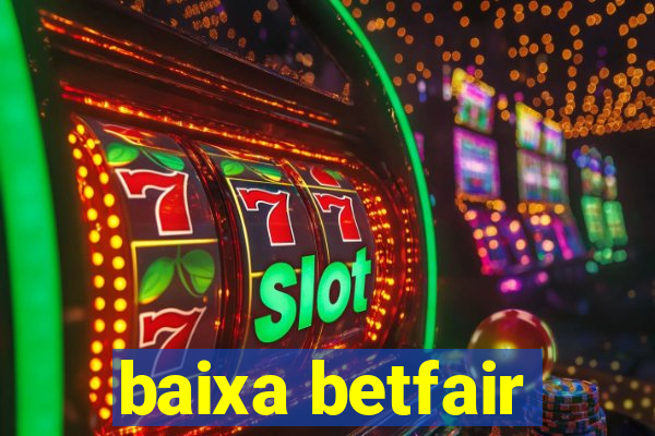 baixa betfair